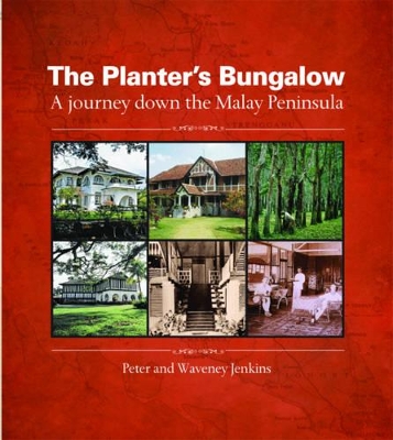 Planter's Bungalow: A Journey Down the Malay Peninsula book