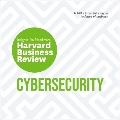 Cybersecurity: The Insights You Need from Harvard Business Review by Harvard Business Review