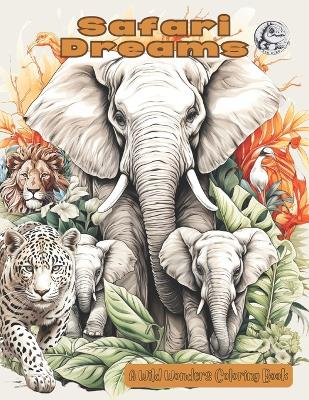 Safari Dreams: Wild Wonders Coloring Book book