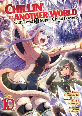 Chillin' in Another World with Level 2 Super Cheat Powers (Manga) Vol. 10 book