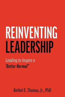 Reinventing Leadership: Leading to Inspire a 