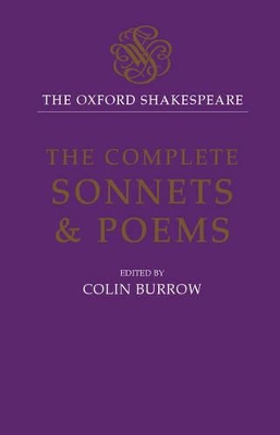 Oxford Shakespeare: The Complete Sonnets and Poems book