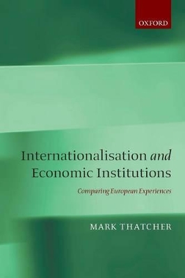 Internationalisation and Economic Institutions by Mark Thatcher