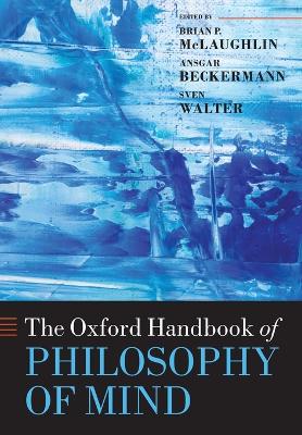 The Oxford Handbook of Philosophy of Mind by Brian McLaughlin