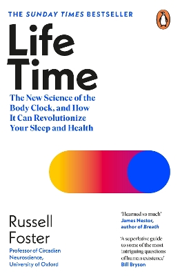 Life Time: The New Science of the Body Clock, and How It Can Revolutionize Your Sleep and Health book