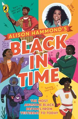 Black in Time: The Most Awesome Black Britons from Yesterday to Today book