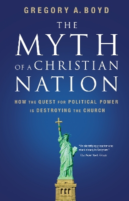 Myth of a Christian Nation by Gregory A Boyd