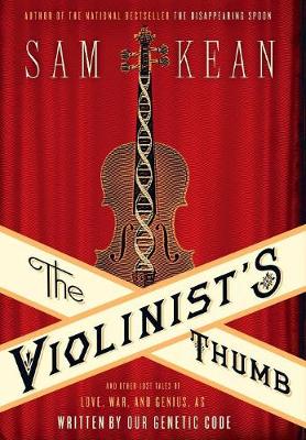 Violinist's Thumb by Sam Kean