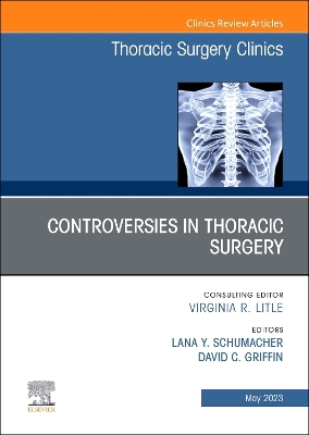 Controversies in Thoracic Surgery, An Issue of Thoracic Surgery Clinics: Volume 33-2 book