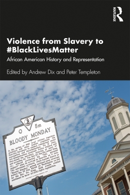 Violence from Slavery to #BlackLivesMatter: African American History and Representation book