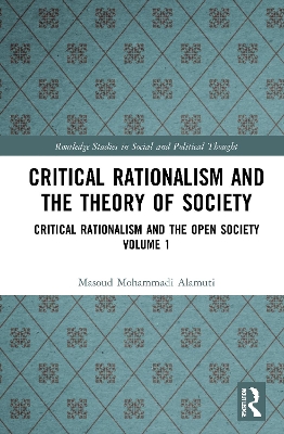 Critical Rationalism and the Theory of Society: Critical Rationalism and the Open Society Volume 1 by Masoud Mohammadi Alamuti