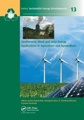 Geothermal, Wind and Solar Energy Applications in Agriculture and Aquaculture by Jochen Bundschuh