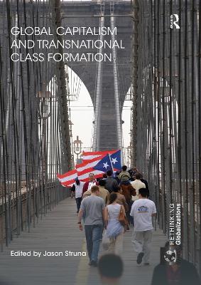 Global Capitalism and Transnational Class Formation book