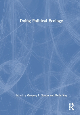 Doing Political Ecology by Gregory L. Simon