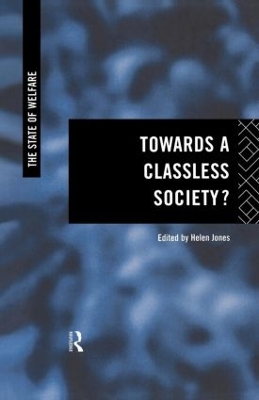 Towards a Classless Society? by Helen Jones