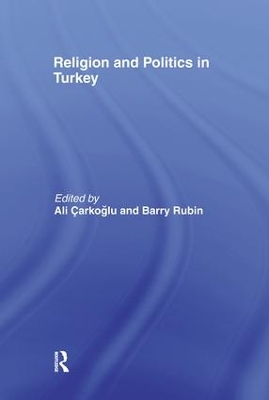 Religion and Politics in Turkey book