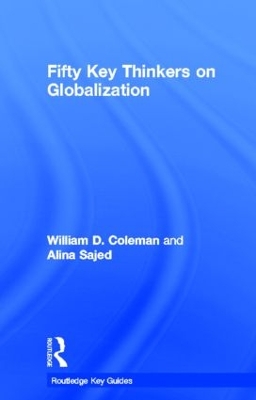 Fifty Key Thinkers on Globalization by William Coleman