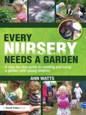 Every Nursery Needs a Garden by Ann Watts