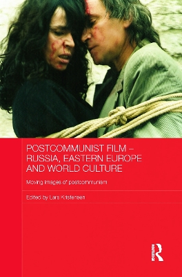 Postcommunist Film - Russia, Eastern Europe and World Culture book