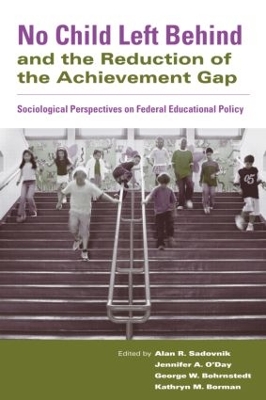 No Child Left Behind and the Reduction of the Achievement Gap by Alan R. Sadovnik