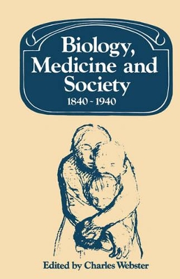Biology, Medicine and Society 1840-1940 book