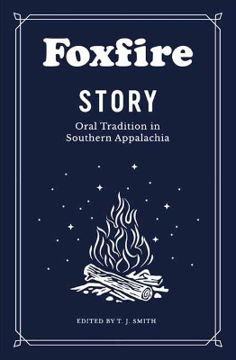 Foxfire Story: Oral Tradition in Southern Appalachia book