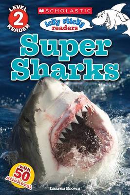 Icky Sticky: Super Sharks by Laaren Brown