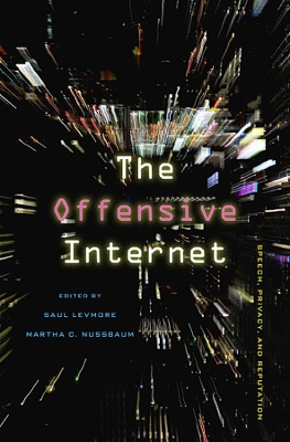 The Offensive Internet by Saul Levmore