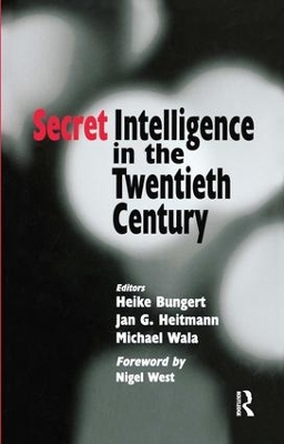 Secret Intelligence in the Twentieth Century by Heike Bungert