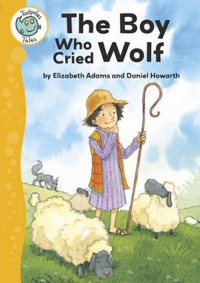 Aesop's Fables: The Boy Who Cried Wolf by Elizabeth Adams