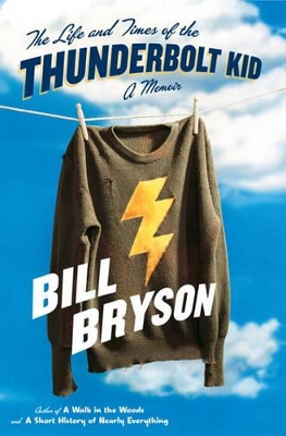 The The Life and Times of the Thunderbolt Kid by Bill Bryson