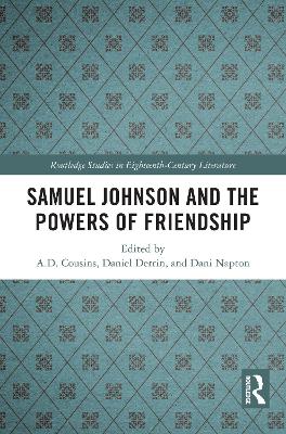 Samuel Johnson and the Powers of Friendship by A. D. Cousins