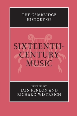 The Cambridge History of Sixteenth-Century Music by Iain Fenlon