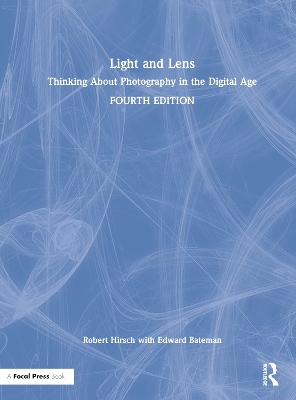 Light and Lens: Thinking About Photography in the Digital Age book