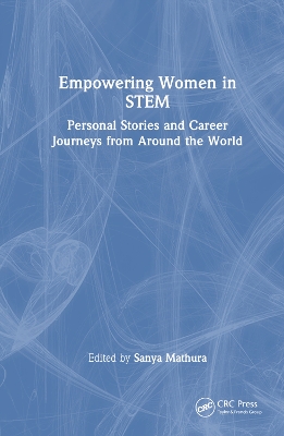 Empowering Women in STEM: Personal Stories and Career Journeys from Around the World book