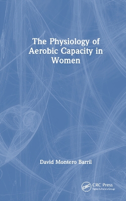 The Physiology of Aerobic Capacity in Women book