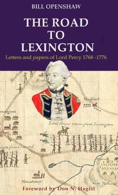 The Road to Lexington: Letters and papers of Lord Percy 1768-1776 book