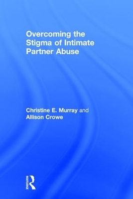 Overcoming the Stigma of Intimate Partner Abuse book