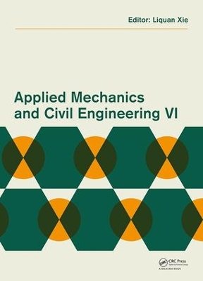 Applied Mechanics and Civil Engineering VI by Liquan Xie