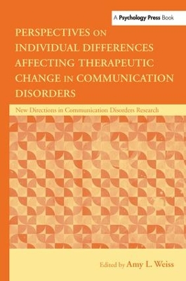 Perspectives on Individual Differences Affecting Therapeutic Change in Communication Disorders book