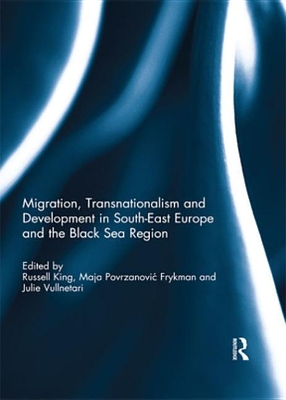 Migration, Transnationalism and Development in South-East Europe and the Black Sea Region book