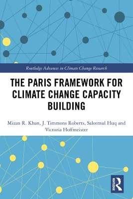 The The Paris Framework for Climate Change Capacity Building by Mizan R Khan