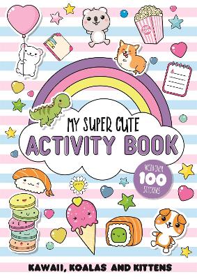 My Super Cute Activity Book: Kawaii, koalas and kittens book