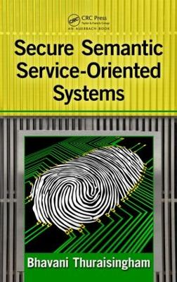 Secure Semantic Service Oriented Systems book