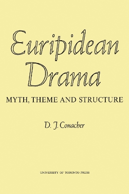 Euripidean Drama: Myth, Theme and Structure book