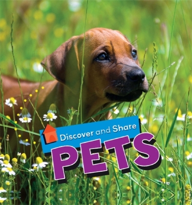 Discover and Share: Pets by Angela Royston
