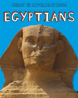 Great Civilisations: Ancient Egypt by Anita Ganeri