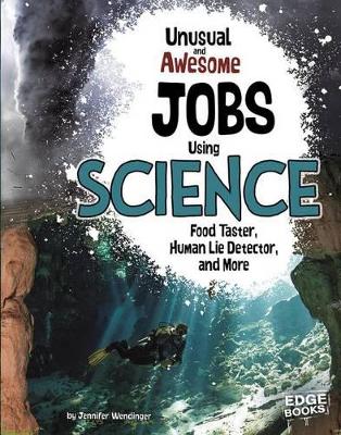 Unusual and Awesome Jobs Using Science book