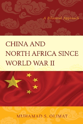 China and North Africa Since World War II by Muhamad S Olimat