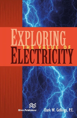Exploring the Value of Electricity by P.E. Gellings